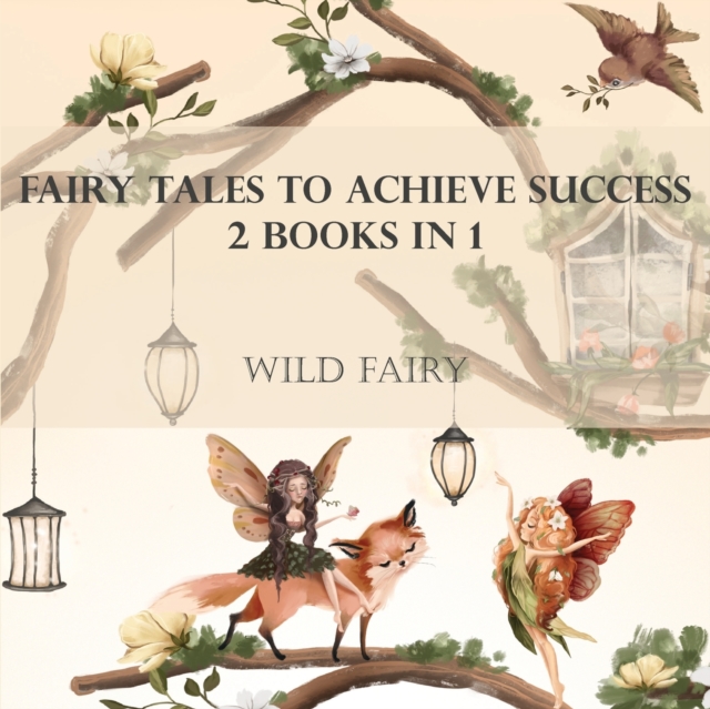 Fairy Tales To Achieve Success : 2 Books In 1, Paperback / softback Book