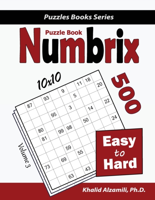 Numbrix Puzzle Book : 500 Easy to Hard (10x10), Paperback / softback Book