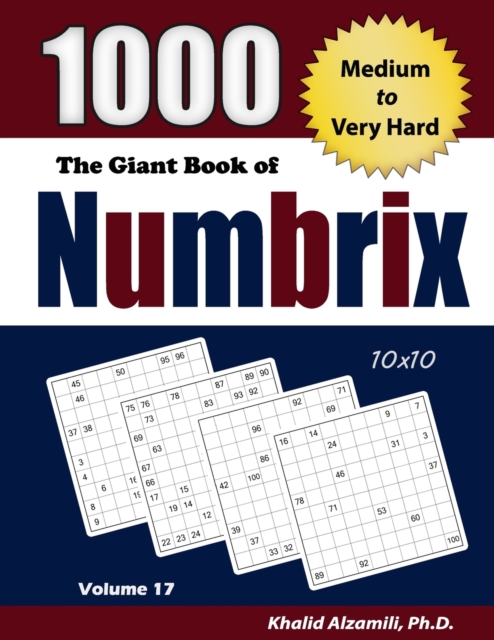 The Giant Book of Numbrix : 1000 Medium to Very Hard: (10x10) Puzzles, Paperback / softback Book