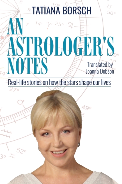 An Astrologer's Notes : Real-life stories on how the stars shape our lives, Paperback / softback Book