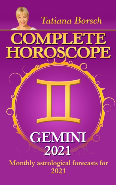 Complete Horoscope Gemini 2021 : Monthly Astrological Forecasts for 2021, EPUB eBook