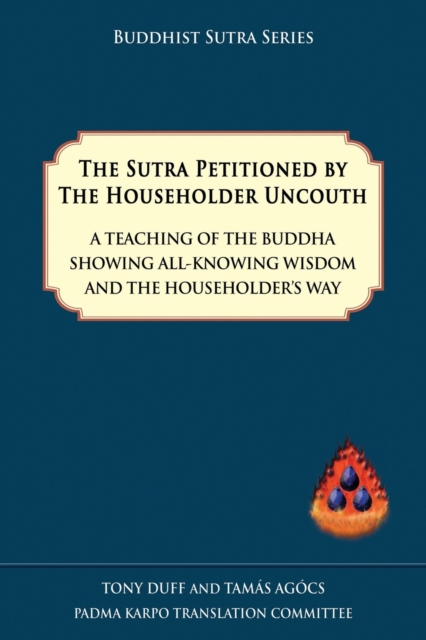 The Sutra Petitioned by the Householder Uncouth, Paperback / softback Book