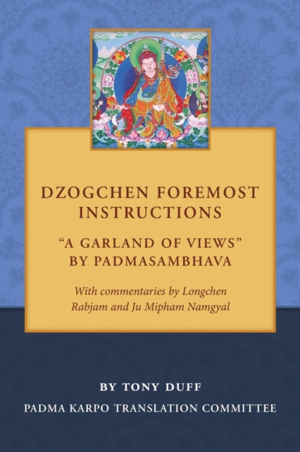 Dzogchen Foremost Instructions, a Garland of Views, Paperback / softback Book