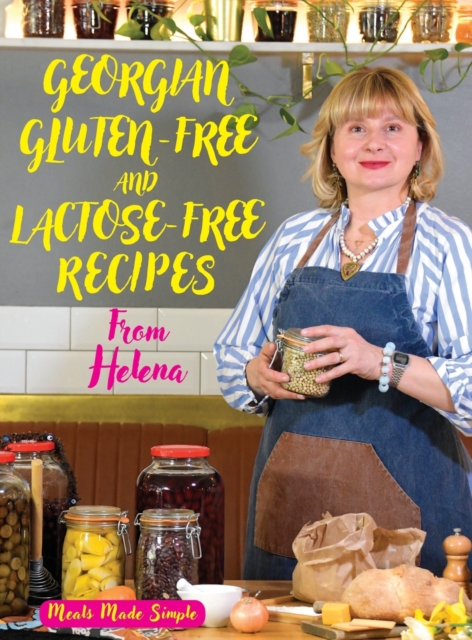 Georgian Gluten -Free and Lactose-Free Recipes from Helena, Hardback Book