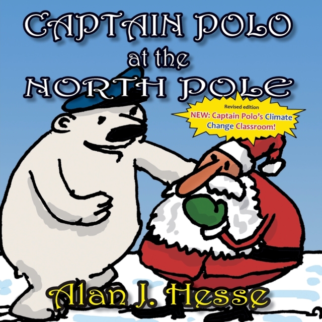 Captain Polo at the North Pole : A children's picture book about Christmas... with a very important message! For ages 6 to 9, Paperback / softback Book