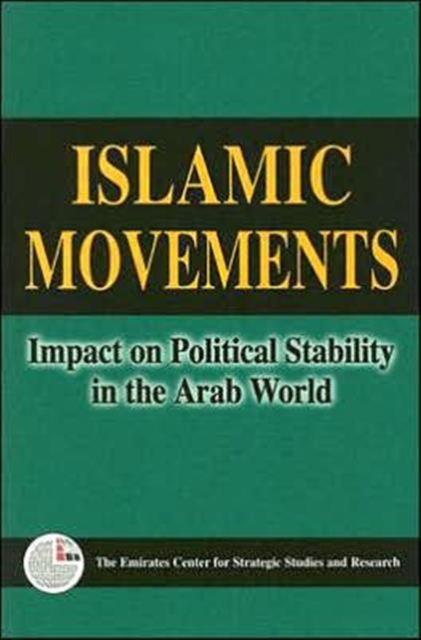 Islamic Movements : Impact on Political Stability in the Arab World, Paperback / softback Book