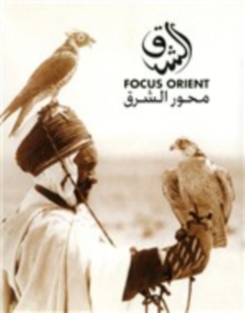 Focus Orient : Orientalist Photography from the Late 19th and Early 20th Centuries, Hardback Book