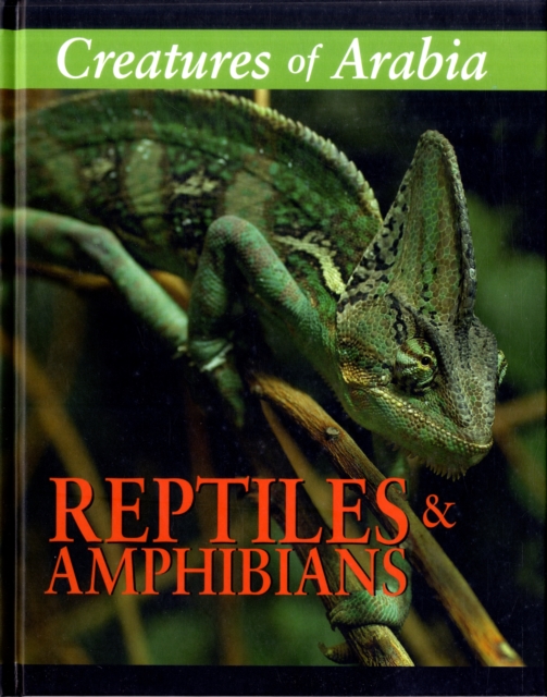 Creatures of Arabia : Reptiles and Amphibians, Hardback Book