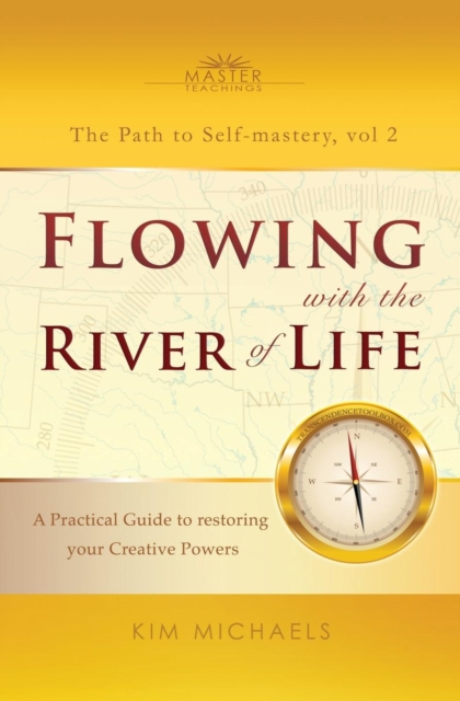 Flowing with the River of Life. a Practical Guide to Restoring Your Creative Powers, Paperback / softback Book
