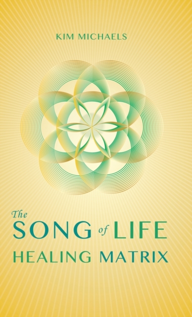 The Song of Life Healing Matrix, Hardback Book