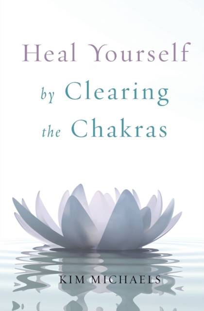 Heal Yourself by Clearing the Chakras, Paperback / softback Book