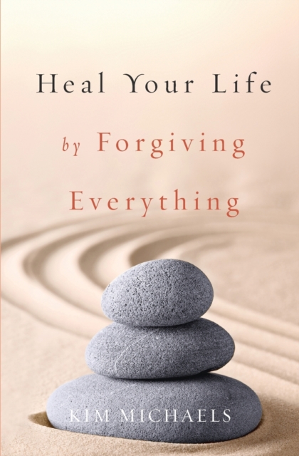 Heal Your Life by Forgiving Everything, Paperback / softback Book