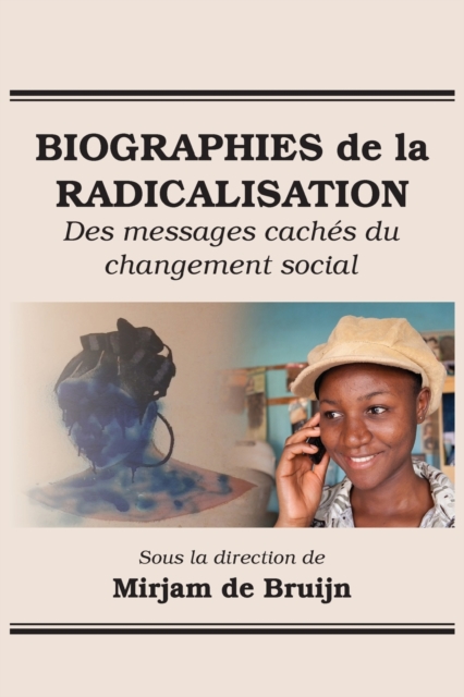 Biographies de la Radicalisation : Des messages caches du changement social, Paperback / softback Book