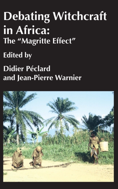 Debating Witchcraft in Africa: The Magritte Effect, PDF eBook