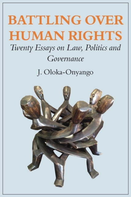 Battling over Human Rights : Twenty Essays on Law, Politics and Governance, PDF eBook