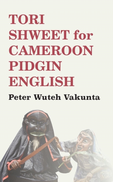 Tori Shweet for Cameroon Pidgin English, PDF eBook