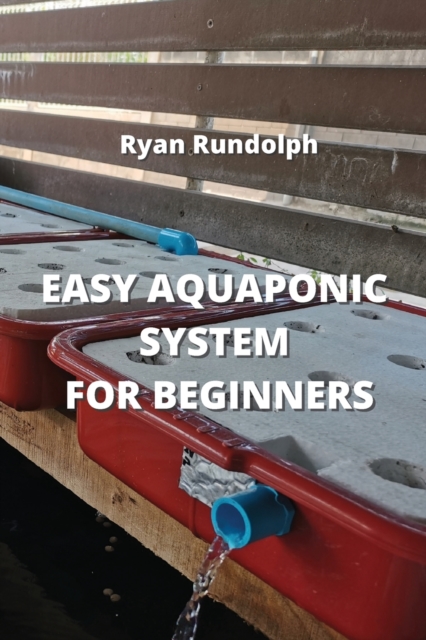 Easy Aquaponic System for Beginners, Paperback / softback Book