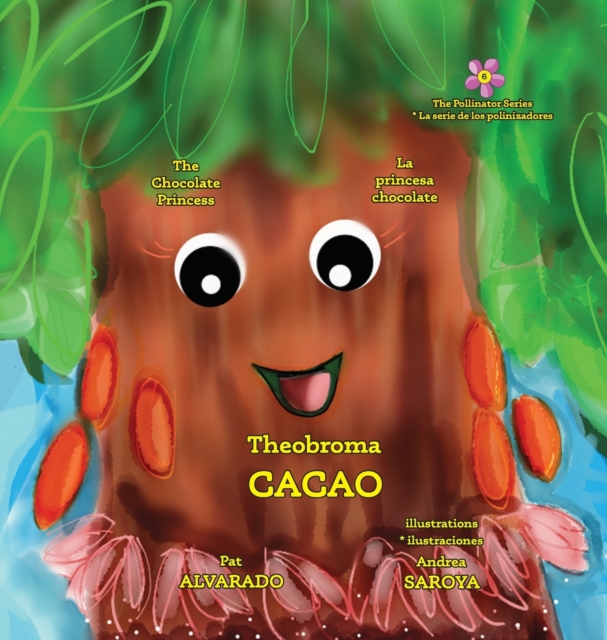 Theobroma Cacao : The Chocolate Princess * La princesa chocolate, Hardback Book