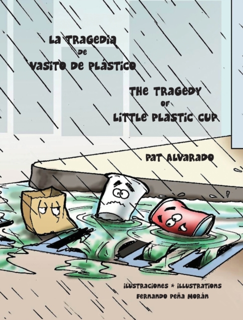 La Tragedia de Vasito de Plastico * the Tragedy of Little Plastic Cup, Hardback Book