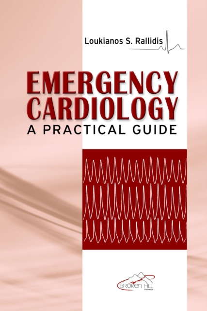 Emergency Cardiology : A Practical Guide, Paperback / softback Book