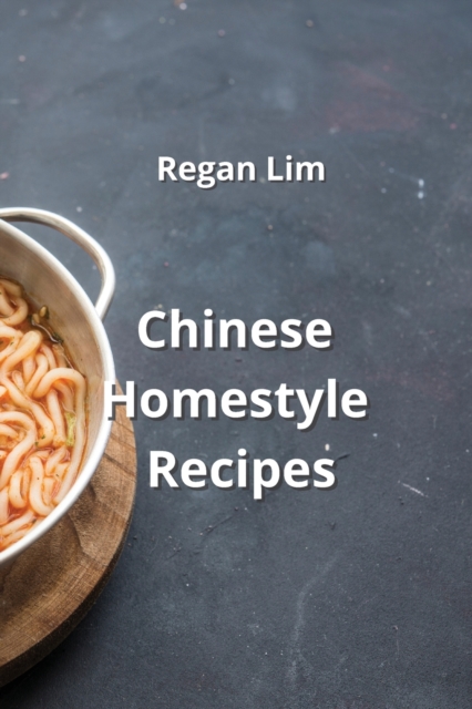 Chinese Homestyle Recipes, Paperback / softback Book