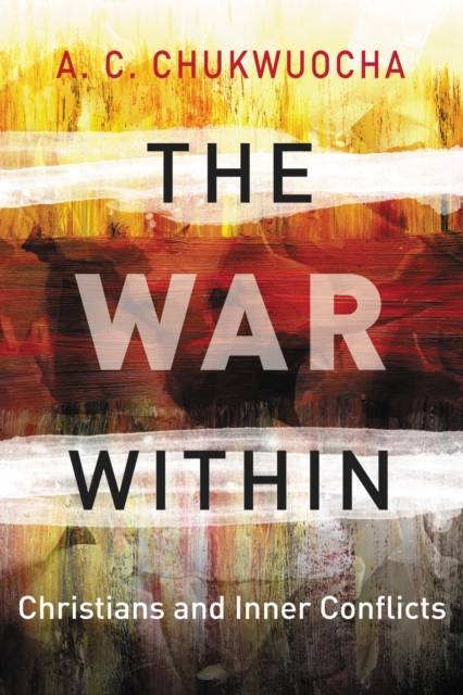 The War Within : Christians and Inner Conflicts, Paperback / softback Book