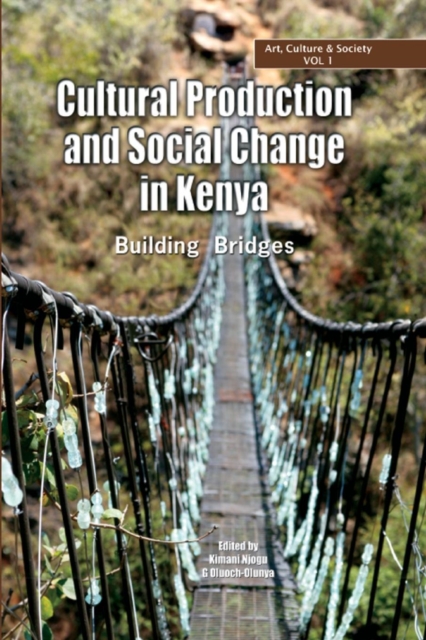 Cultural Production and Change in Kenya. Building Bridges, Paperback / softback Book