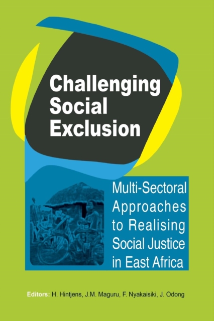 Challenging Social Exclusion : Multi-Sectoral Approaches to Realising Social Justice in East Africa, Paperback / softback Book