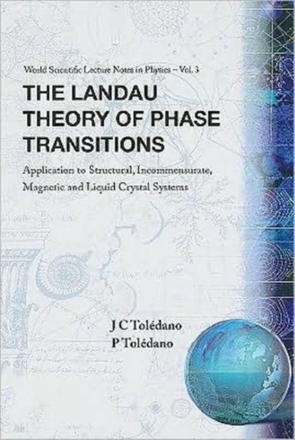 Landau Theory Of Phase Transitions, The: Application To Structural, Incommensurate, Magnetic And Liquid Crystal Systems, Hardback Book