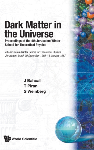 Dark Matter In The Universe - Proceedings Of The 4th Jerusalem Winter School For Theoretical Physics, Hardback Book