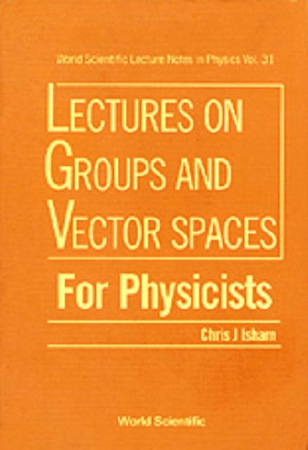 Lectures On Groups And Vector Spaces For Physicists, Hardback Book