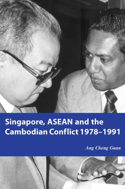 Singapore, ASEAN and the Cambodian Conflict, 1978-1991, Paperback / softback Book