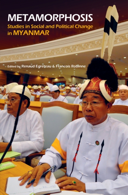 Metamorphosis : Studies In Social And Political Change In Myanmar, Paperback / softback Book