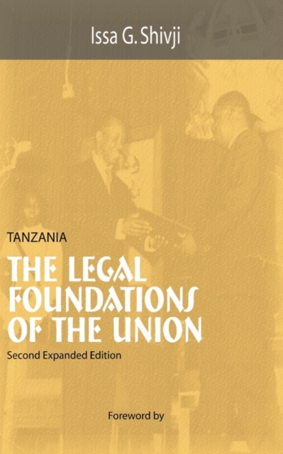Tanzania. the Legal Foundations of the Union 2nd Edition, Paperback Book
