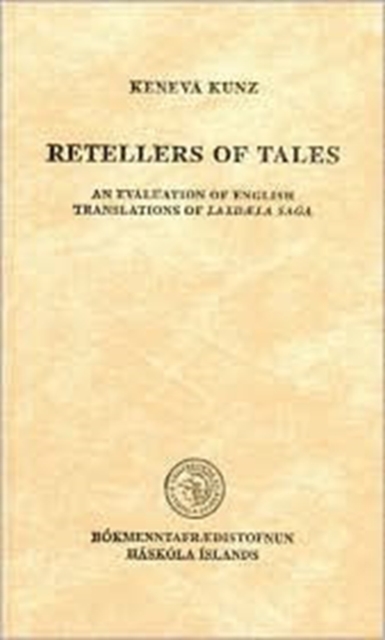 Retellers of Tales : An Evaluation of English Translations of Laxdaela Saga, Hardback Book
