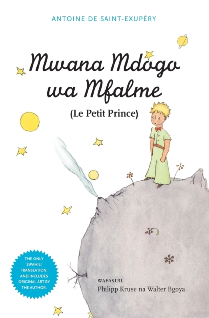 Mwana Mdogo Wa Mfalme/Le Petit Prince, Paperback / softback Book