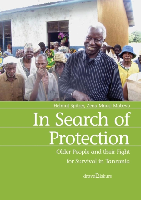 In Search of Protection. Older People and their Fight for Survival in Tanzania, Paperback / softback Book