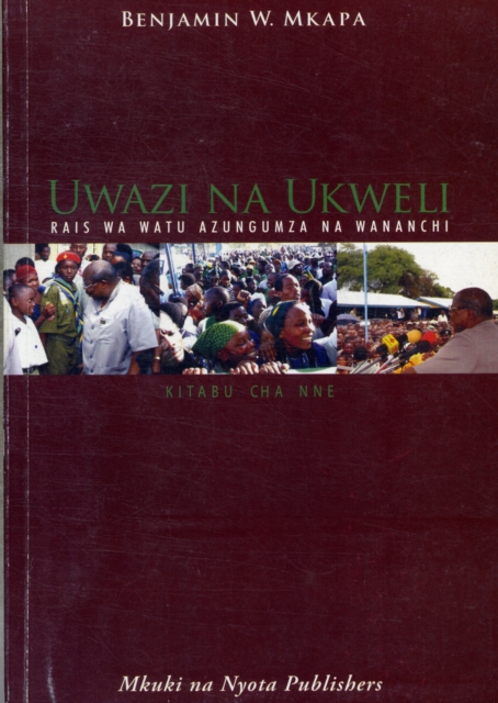 Uwazi Na Ukweli Kitabu Cha Nne : Rais Wa Watu Azungumza Na Wananchi, Paperback / softback Book