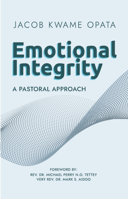 Emotional Integrity : A Pastoral Approach, Paperback / softback Book