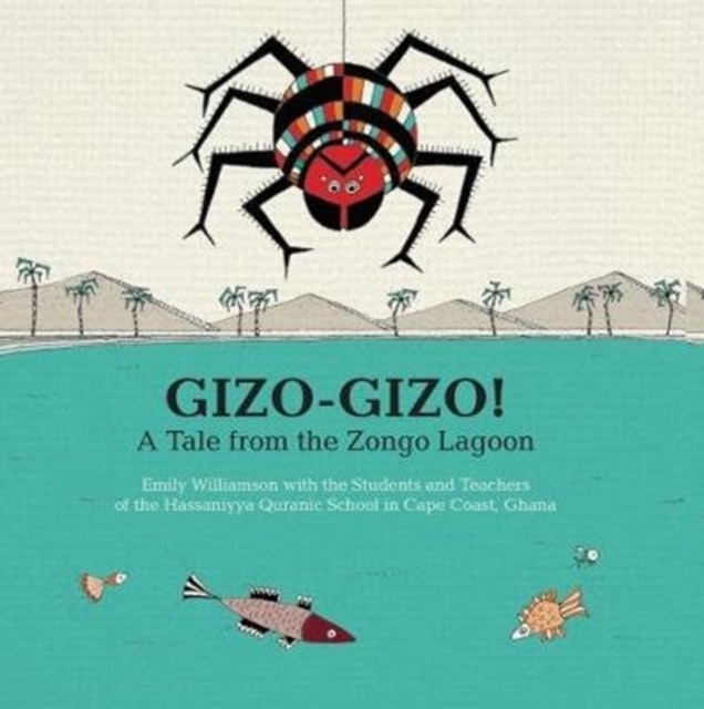 Gizo-Gizo: A Tale from the Zongo Lagoon, Hardback Book