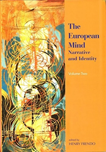 The European Mind : Narratives and Identity. Volums 1 and 2, Hardback Book