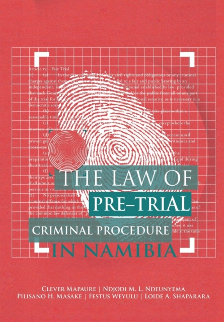 The Law of Pre-Trial Criminal Procedure in Namibia, Paperback / softback Book
