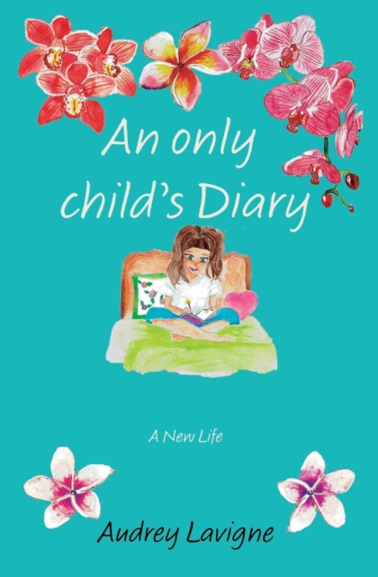 An Only Child's Diary : A New Life, Paperback / softback Book