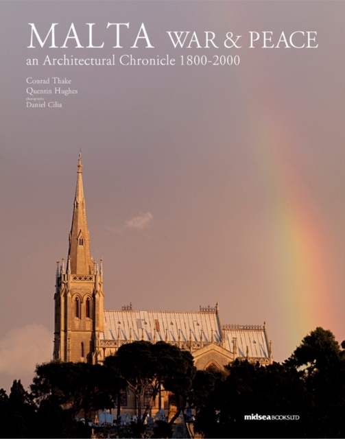 Malta : War and Peace, An Architectural Chronicle, 1800-2000, Hardback Book