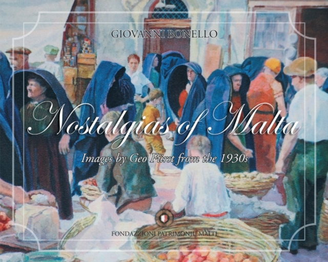 Nostalgias of Malta : Images by Geo Furst from the 1930s, Hardback Book