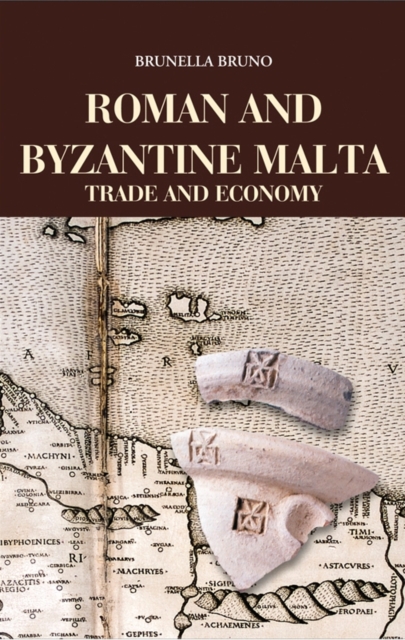 Roman and Byzantine Malta : Trade and Economy, Hardback Book