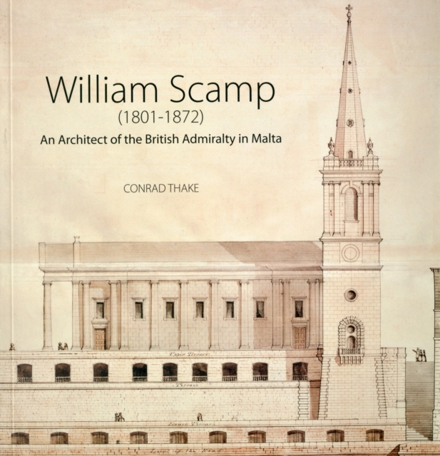 William Scamp : An Architect of the British Admiralty in Malta, Paperback / softback Book