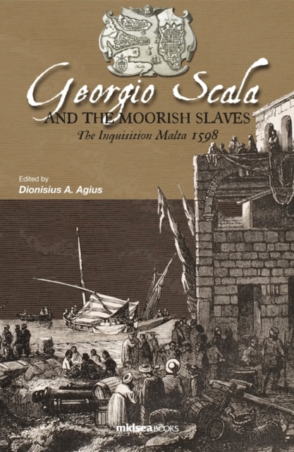 Georgio Scala and the Moorish Slaves : The Inquisition Malta 1598, Hardback Book