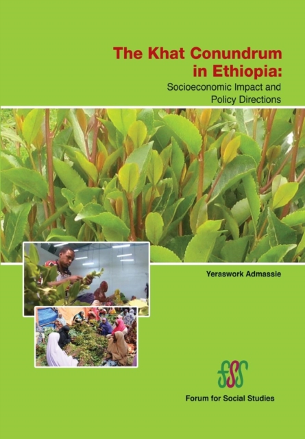 The Khat Conundrum in Ethiopia : Socioeconomic Impacts and Policy Directions, Paperback / softback Book