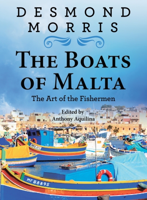 The Boats of Malta - The Art of the Fishermen, Hardback Book